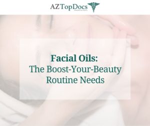 Facial Oils: The Boost-Your-Beauty Routine Needs